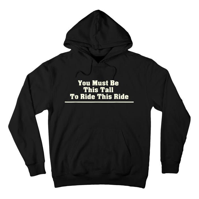 You Must Be This Tall To Ride This Ride Funny Tall Tall Hoodie