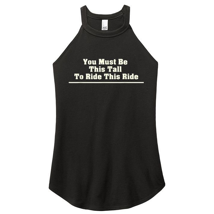 You Must Be This Tall To Ride This Ride Funny Tall Women's Perfect Tri Rocker Tank