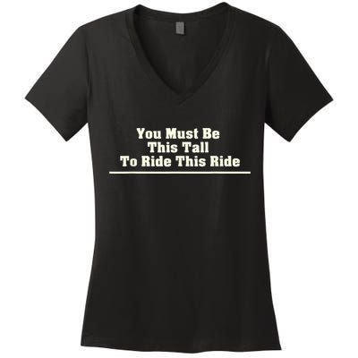 You Must Be This Tall To Ride This Ride Funny Tall Women's V-Neck T-Shirt
