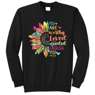 You Matter Be Kind Flower Self Care Tal Health Awareness Sweatshirt