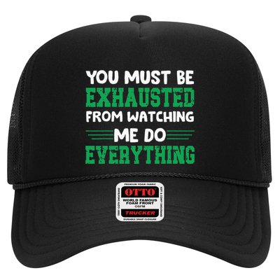 You Must Be Exhausted From Watching Me Do Everything Trucker Hat