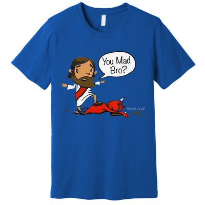You Mad Bro Funny Jesus Premium T-Shirt