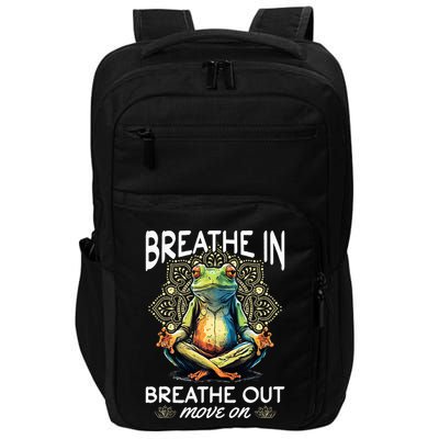 Yoga Meditation Breathe In Breathe Out Move On Impact Tech Backpack