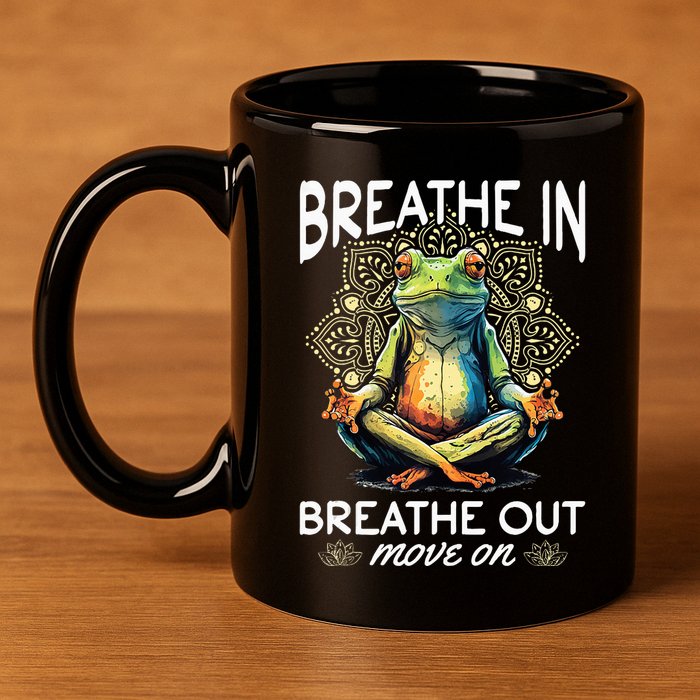 Yoga Meditation Breathe In Breathe Out Move On 11oz C Handle Ceramic Mug