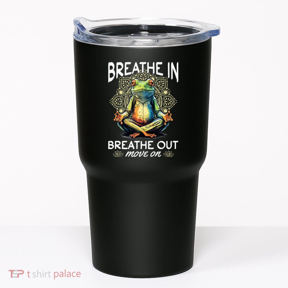 Yoga Meditation Breathe In Breathe Out Move On Tumbler