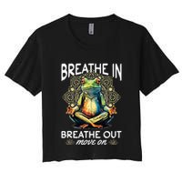 Yoga Meditation Breathe In Breathe Out Move On Women's Crop Top Tee