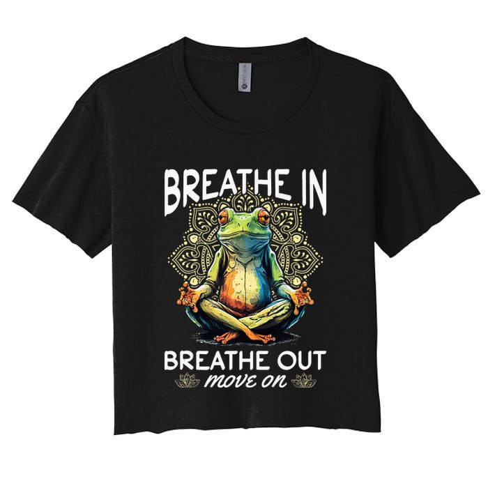 Yoga Meditation Breathe In Breathe Out Move On Women's Crop Top Tee