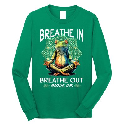 Yoga Meditation Breathe In Breathe Out Move On Long Sleeve Shirt