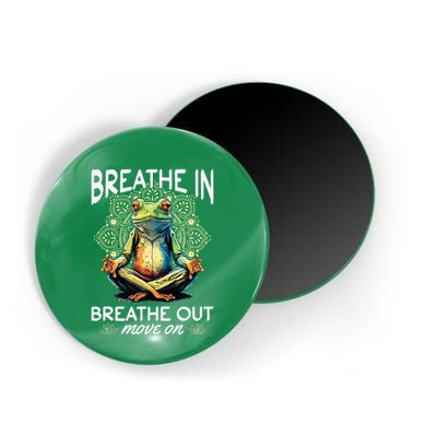 Yoga Meditation Breathe In Breathe Out Move On Magnet