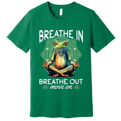 Yoga Meditation Breathe In Breathe Out Move On Premium T-Shirt
