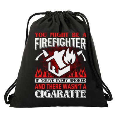 You Might Be A Firefighter If You've Every Smoked Drawstring Bag