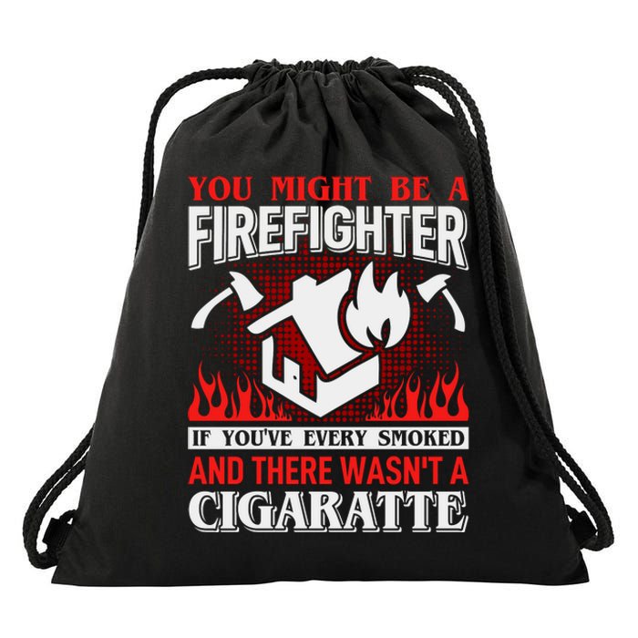 You Might Be A Firefighter If You've Every Smoked Drawstring Bag