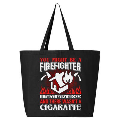 You Might Be A Firefighter If You've Every Smoked 25L Jumbo Tote