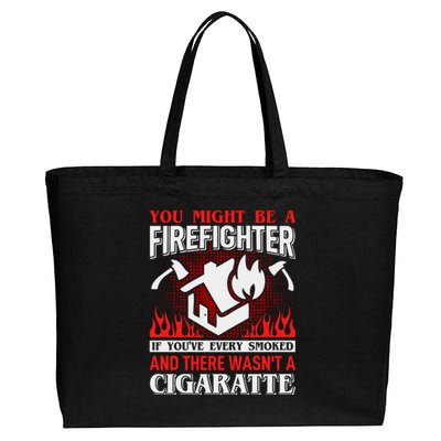 You Might Be A Firefighter If You've Every Smoked Cotton Canvas Jumbo Tote