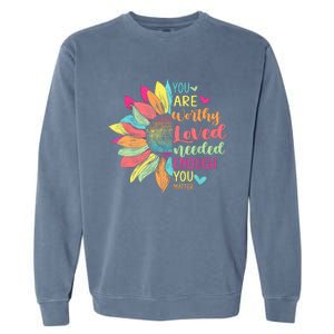 You Matter Be Kind Flower Self Care Mental Health Awareness Garment-Dyed Sweatshirt