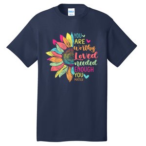 You Matter Be Kind Flower Self Care Mental Health Awareness Tall T-Shirt