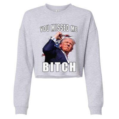 You Missed Bitch Trump Shot Shooting Trump Cropped Pullover Crew