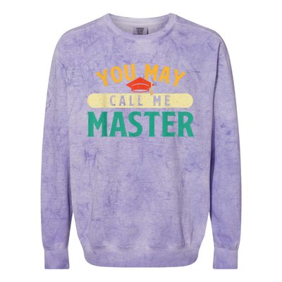 You May Call Me Master College Graduation Graduate Colorblast Crewneck Sweatshirt