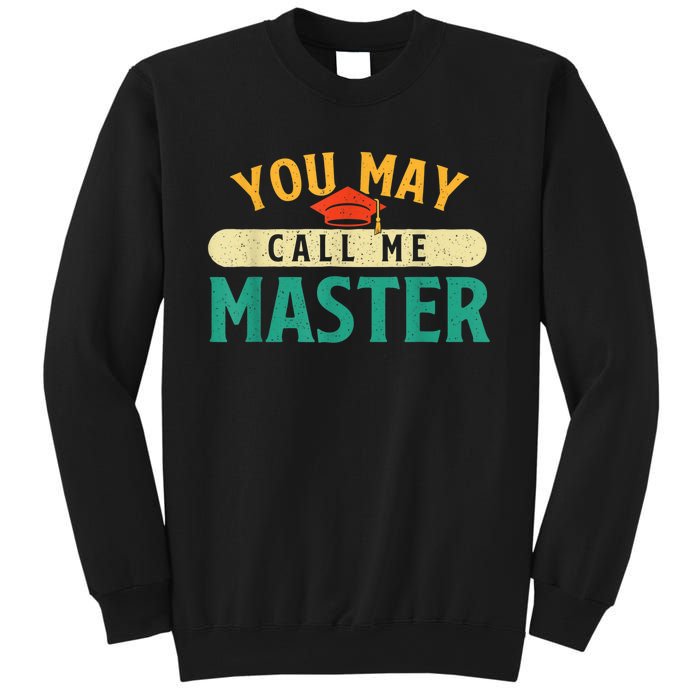 You May Call Me Master College Graduation Graduate Sweatshirt