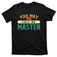 You May Call Me Master College Graduation Graduate T-Shirt