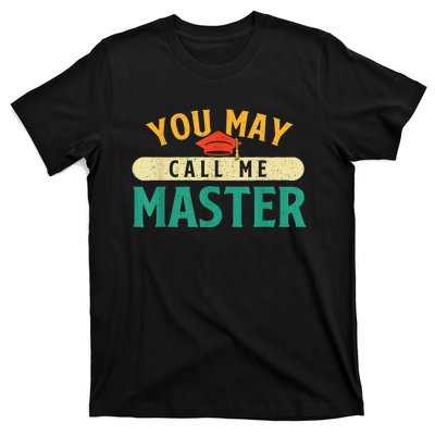 You May Call Me Master College Graduation Graduate T-Shirt