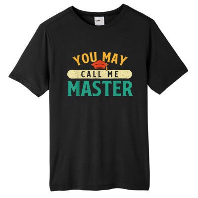 You May Call Me Master College Graduation Graduate Tall Fusion ChromaSoft Performance T-Shirt