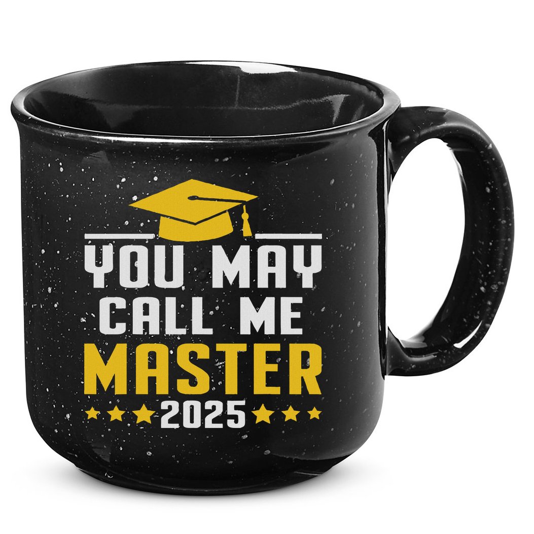 You May Call Me Master 2025 Degree Graduation 15oz Campfire Ceramic Mug