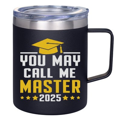 You May Call Me Master 2025 Degree Graduation 12oz Stainless Steel Coffee Mug