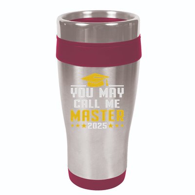 You May Call Me Master 2025 Degree Graduation 16oz Travel Tumbler