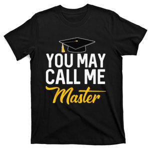 You May Call Me Master Degree Graduation Graduated Him Her T-Shirt