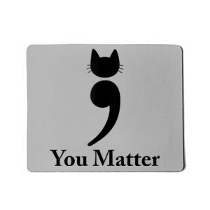 You Matter Cat Suicide Prevention Awareness Be Strong Mousepad