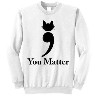 You Matter Cat Suicide Prevention Awareness Be Strong Sweatshirt