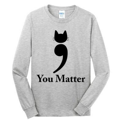 You Matter Cat Suicide Prevention Awareness Be Strong Tall Long Sleeve T-Shirt