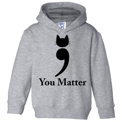 You Matter Cat Suicide Prevention Awareness Be Strong Toddler Hoodie
