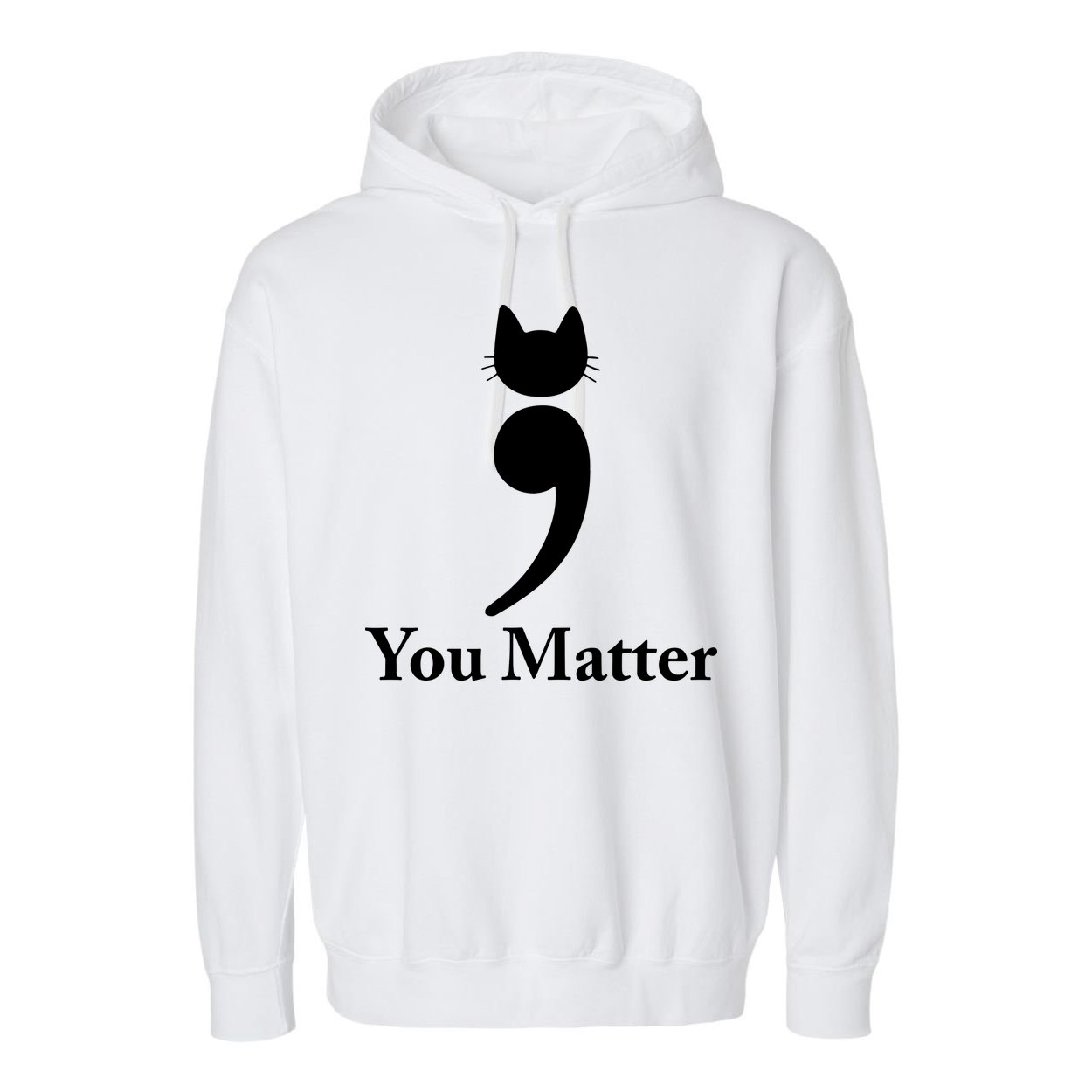 You Matter Cat Suicide Prevention Awareness Be Strong Garment-Dyed Fleece Hoodie