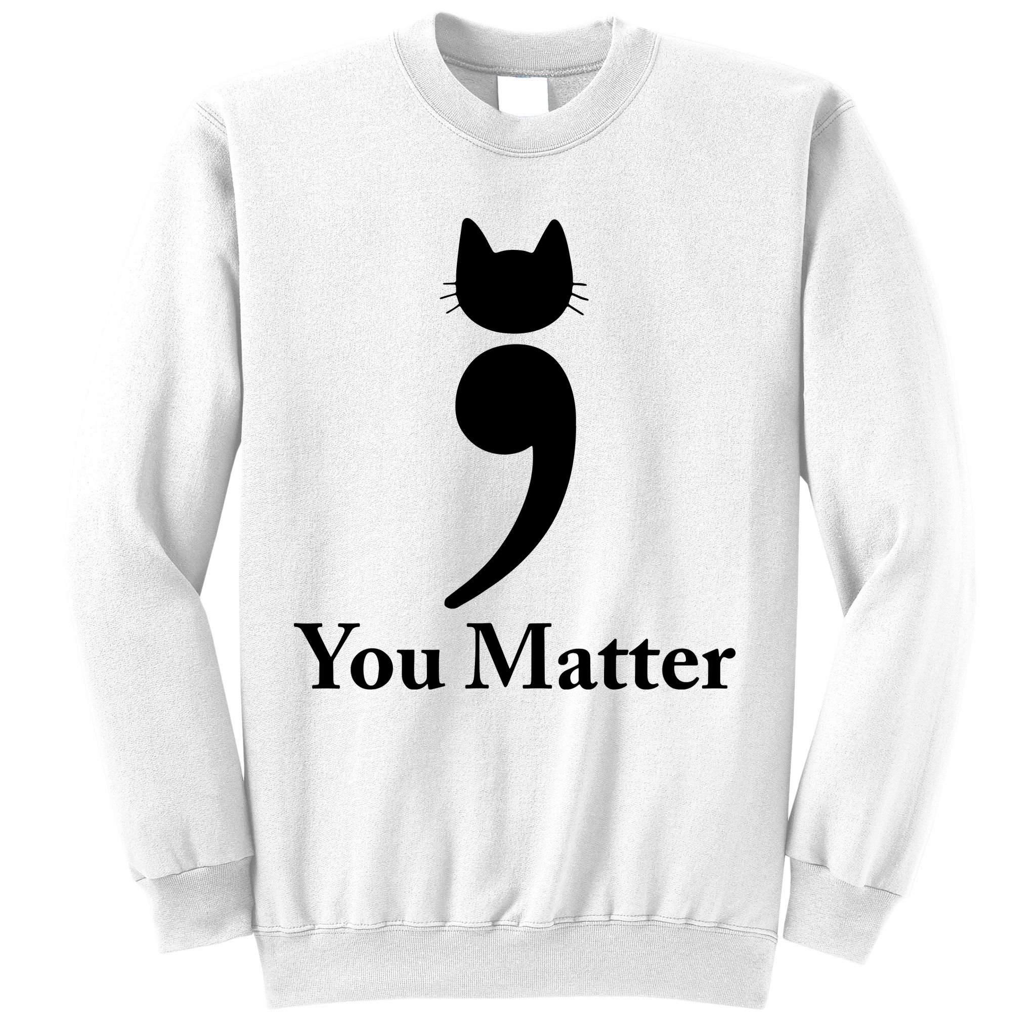 You Matter Cat Suicide Prevention Awareness Be Strong Sweatshirt