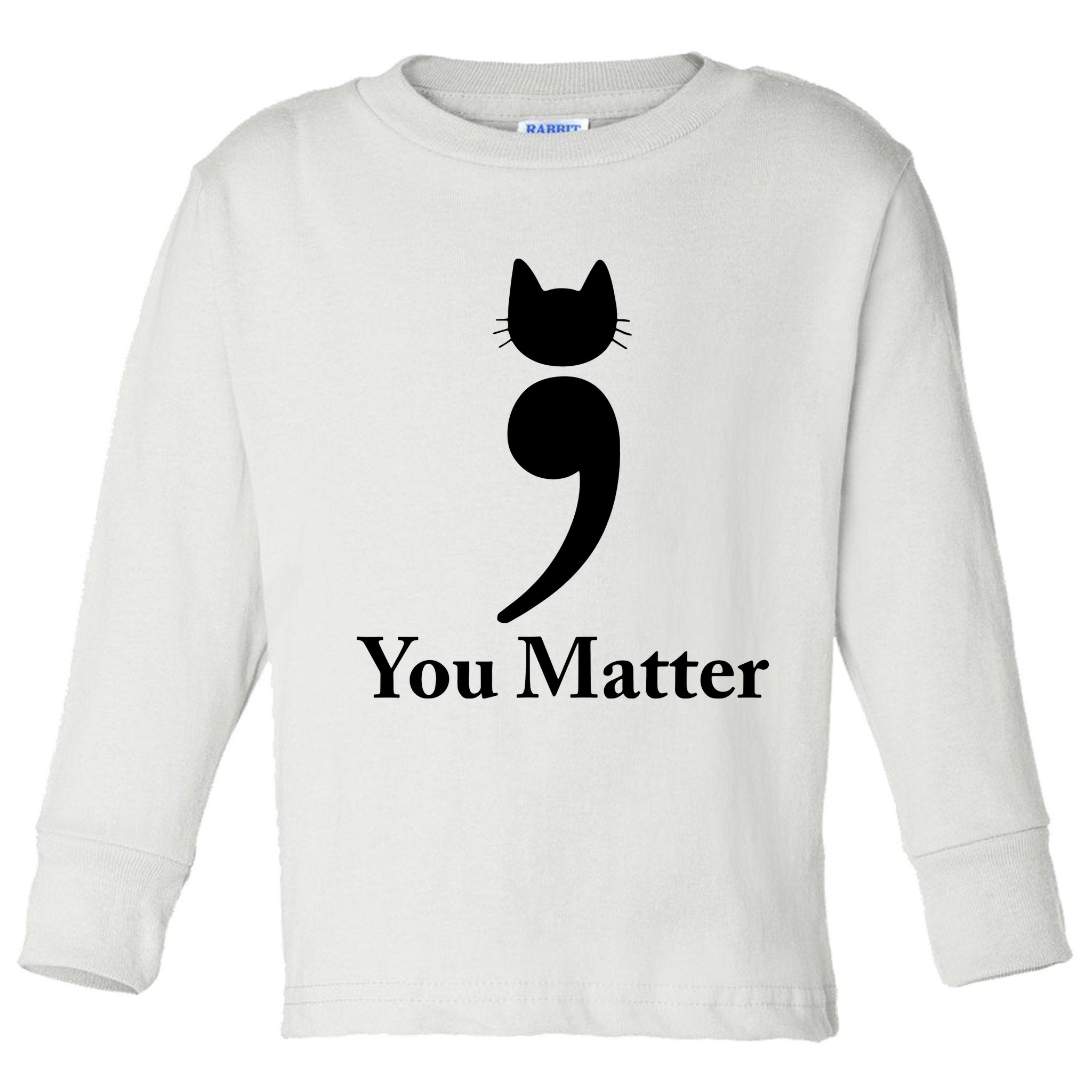 You Matter Cat Suicide Prevention Awareness Be Strong Toddler Long Sleeve Shirt