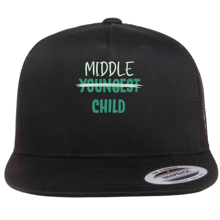 Youngest Middle Child Im The Oldest I Make The Rules Set Flat Bill Trucker Hat