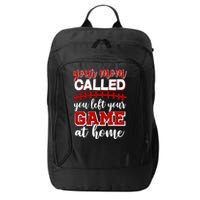 Your Mom Called You Left Your Game At Home City Backpack
