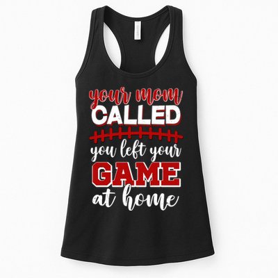 Your Mom Called You Left Your Game At Home Womens Tank Top