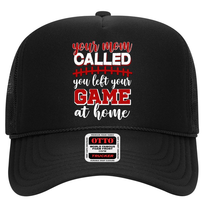 Your Mom Called You Left Your Game At Home Hat
