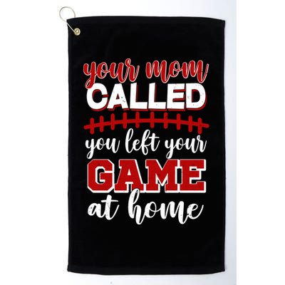 Your Mom Called You Left Your Game At Home Golf Towel