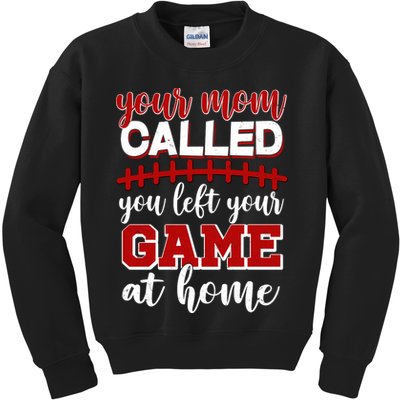 Your Mom Called You Left Your Game At Home Kids Sweatshirt