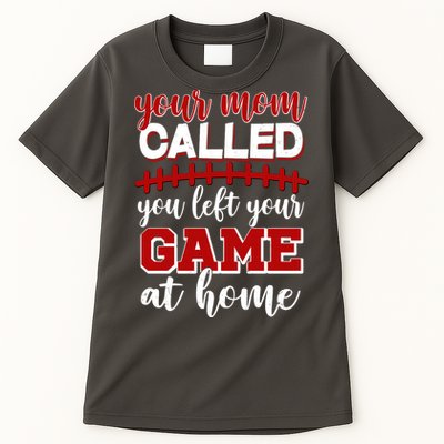 Your Mom Called You Left Your Game At Home Tall T-Shirt