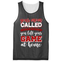 Your Mom Called You Left Your Game At Home Mesh Reversible Basketball Jersey Tank