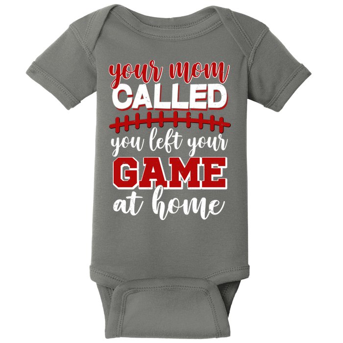 Your Mom Called You Left Your Game At Home Baby Bodysuit
