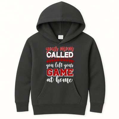 Your Mom Called You Left Your Game At Home Kids Hoodie
