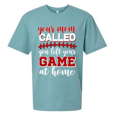 Your Mom Called You Left Your Game At Home Sueded Cloud Jersey T-Shirt