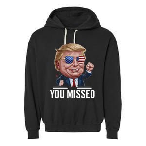 You Missed Donald Trump Garment-Dyed Fleece Hoodie