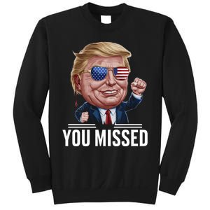 You Missed Donald Trump Sweatshirt